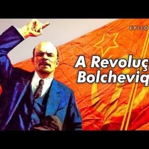 Episódio 1   A Revolução Bolchevique